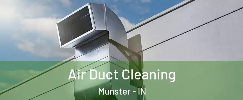  Air Duct Cleaning Munster - IN