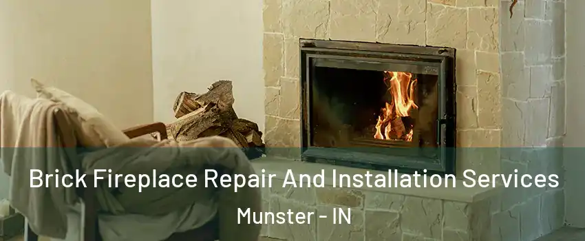  Brick Fireplace Repair And Installation Services Munster - IN