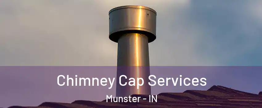  Chimney Cap Services Munster - IN