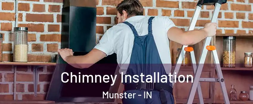  Chimney Installation Munster - IN