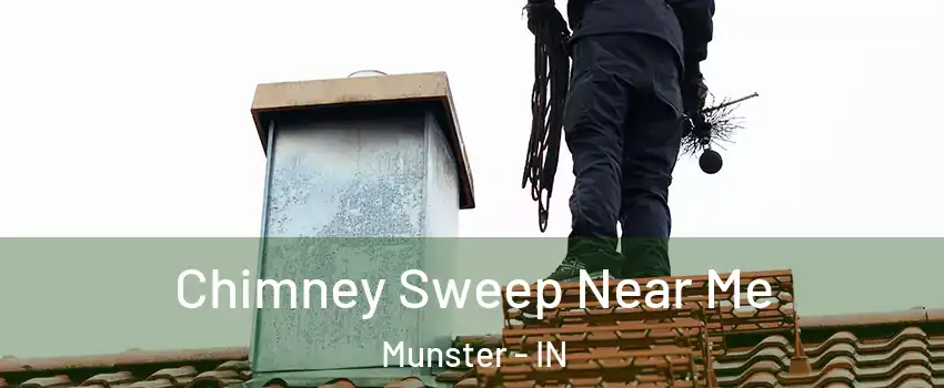  Chimney Sweep Near Me Munster - IN