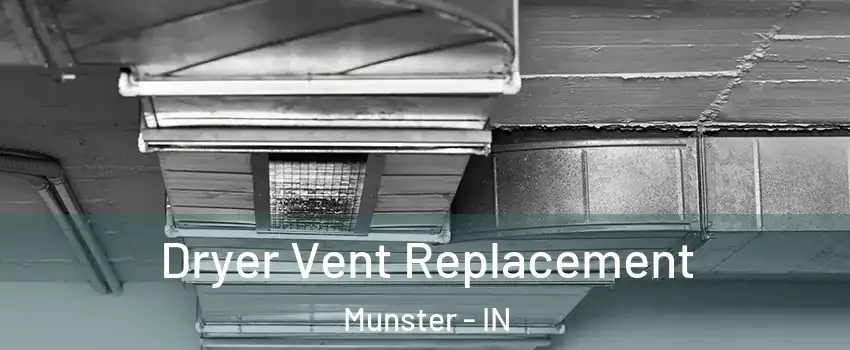  Dryer Vent Replacement Munster - IN