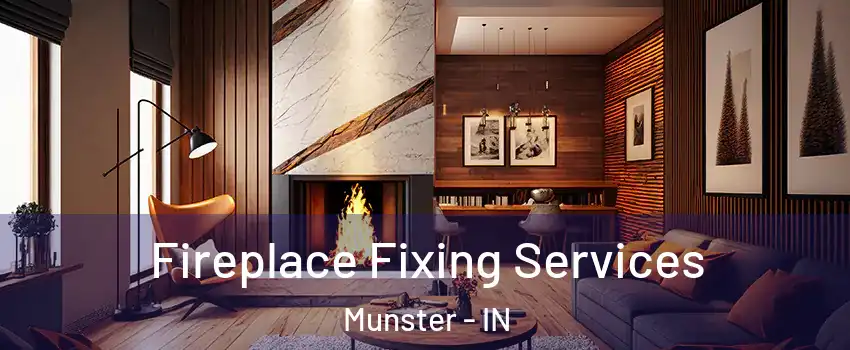  Fireplace Fixing Services Munster - IN