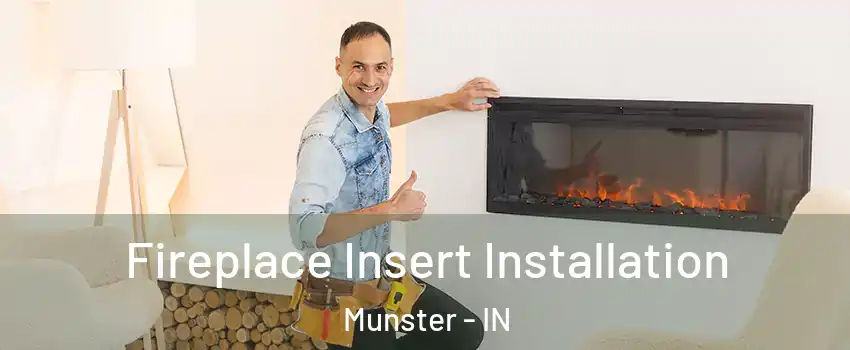  Fireplace Insert Installation Munster - IN