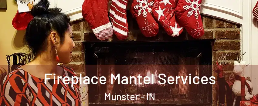  Fireplace Mantel Services Munster - IN