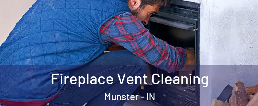  Fireplace Vent Cleaning Munster - IN