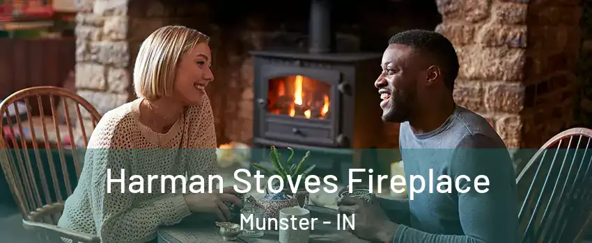  Harman Stoves Fireplace Munster - IN