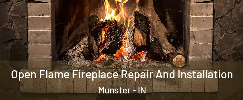  Open Flame Fireplace Repair And Installation Munster - IN