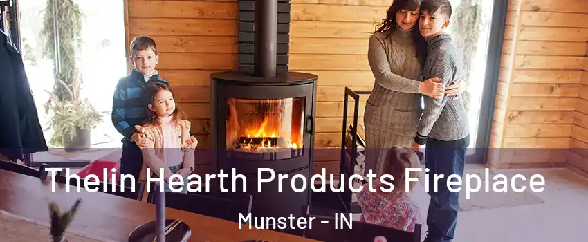  Thelin Hearth Products Fireplace Munster - IN