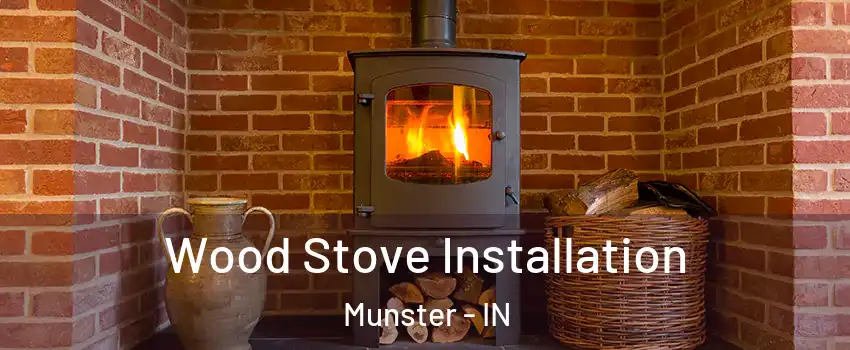  Wood Stove Installation Munster - IN